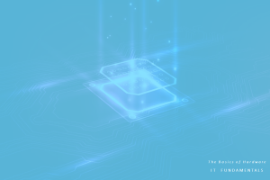 The Basics of Hardware